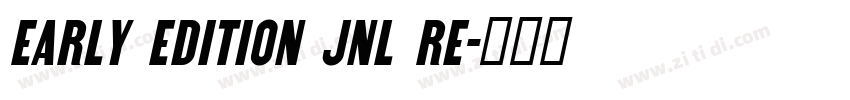Early Edition JNL Re字体转换